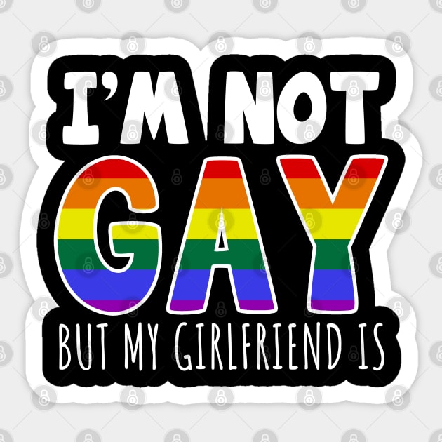 I'm Not Gay But My Girlfriend Is Sticker by LunaMay